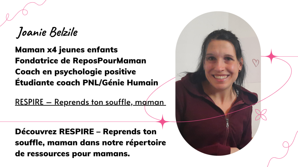 joanie belzile coach en psychologie positive RESPIRE reprends ton souffle maman fondatrice repospourmaman